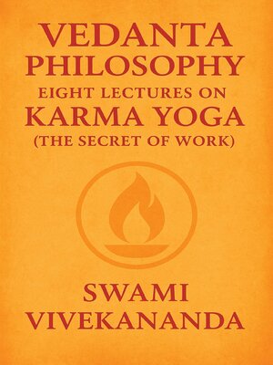 cover image of Vedanta Philosophy Eight Lectures on Karma Yoga (the Secret of Work)